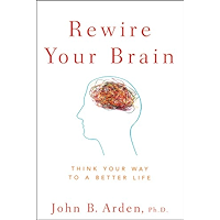 Rewire Your Brain: Think Your Way to a Better Life book cover