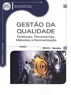 Livro Gestão de Qualidade - Diretrizes, Ferramentas, Métodos e Normatização
