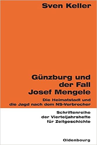 Gunzburg Und Der Fall Josef Mengele Schriftenreihe Der Vierteljahrshefte Fur Zeitgeschichte German Edition Keller Sven 9783486645873 Amazon Com Books Gunzburg Und Der Fall Josef Mengele Schriftenreihe Der Vierteljahrshefte Fur Zeitgeschichte German Edition Keller Sven 9783486645873 Amazon Com Books