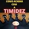 Livro 51 Técnicas para acabar com a baixa autoestima e timidez: Como perder a timidez