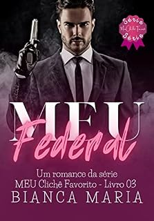 Livro MEU Federal (Série MEU Clichê Favorito Livro 3)