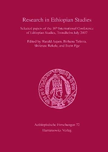Research in Ethiopian Studies: Selected Papers of the 16th International Conference of Ethiopian Studies, Trondheim July 2007 (Aethiopistische Forschungen)