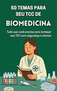 Livro 50 Temas para seu TCC de Biomedicina: Tudo que você precisa para começar seu TCC com segurança e clareza