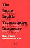 The Burns Braille Transcription Dictionary by 