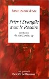 Prier l'évangile avec le Rosaire. Introduction de Marc Joulin, op by