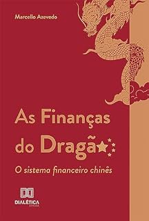 Livro As Finanças do Dragão: o sistema financeiro chinês