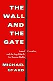 The Wall and the Gate: Israel, Palestine, and the