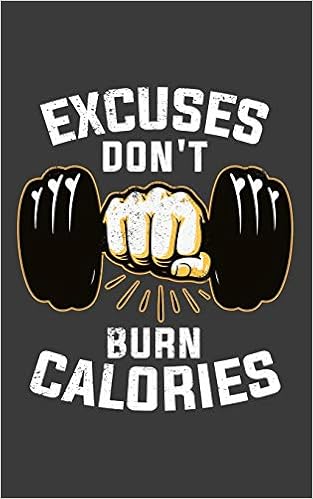 Excuses Dont Burn Calories: Workout Exercises Gym Planner and ...