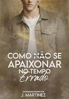 Livro Como não se apaixonar no tempo errado: Um romance com viagem no tempo