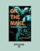On the Make: The Hustle of Urban Nightlife (Large Print 16pt) - David Grazian