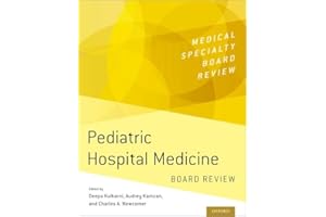 Pediatric Hospital Medicine Board Review (MEDICAL SPECIALTY BOARD REVIEW SERIES)