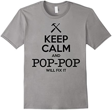 Men's Keep Calm and Pop Pop Will Fix It, Gift for Grandpa T Shirt Large Slate