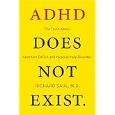 ADHD Does Not Exist: The Truth About Attention Deficit and Hyperactivity Disorder