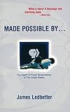 Made Possible By...: The Death of Public Broadcasting in the United States by 