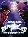 Miraculous Tales of Ladybug and Cat Noir Coloring Book: Activity Book for Kids and Adults - 40 coloring pages