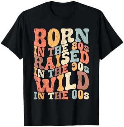 Amazon.com: Born In The 70s - Raised In The 80s - Wild In The 90s