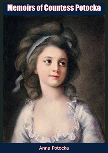 Memoirs of Countess Potocka by Anna Potocka