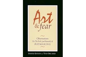 Art & Fear: Observations on the Perils (and Rewards) of Artmaking