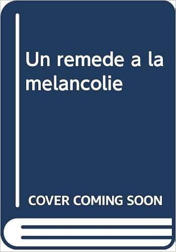 Un Remede A La Melancolie Amazon Com Books