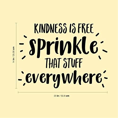 Amazon Com Vinyl Wall Art Decal Kindness Is Free Sprinkle That Stuff Everywhere 14 X 20 Positive Bedroom Office Living Room Workplace Decoration Motivational Work Home Apartment Decor Sticker Home