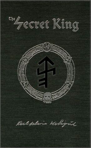 The Secret King: Karl Maria Wiligut, Himmler's Lord Of The Runes