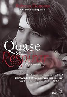 Livro Quase sem respirar (Trilogia Breathing Livro 2)