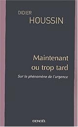 Maintenant ou trop tard