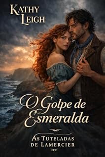 Livro O Golpe de Esmeralda: Romance de época regencial (As Tuteladas de Lamercier Livro 5)