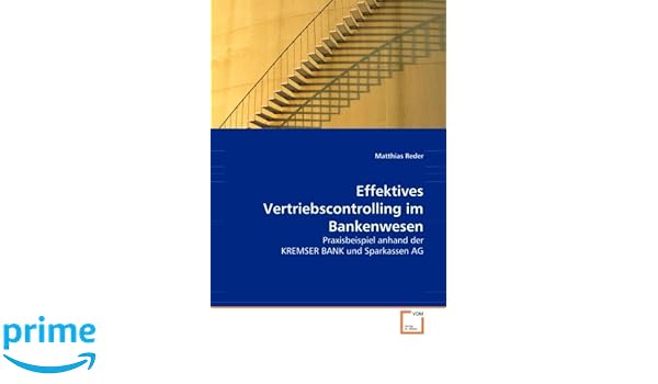 Effektives Vertriebscontrolling Im Bankenwesen Praxisbeispiel
