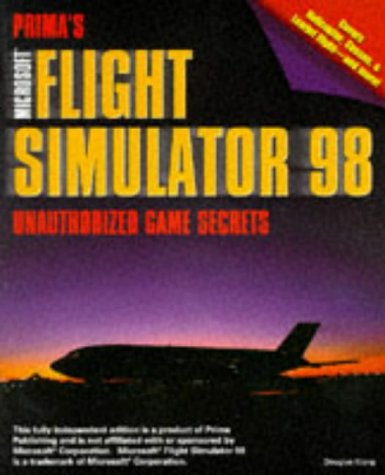 Microsoft Flight Simulator 98: Unauthorized Game Secrets (Secrets of the Games Series,)