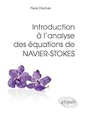 Introduction à l'analyse des équations de Navier-Stokes by