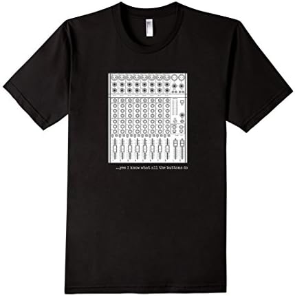 Men's Yes I Know What All The Buttons Do Soft Audio Engineer Tee Medium Black
