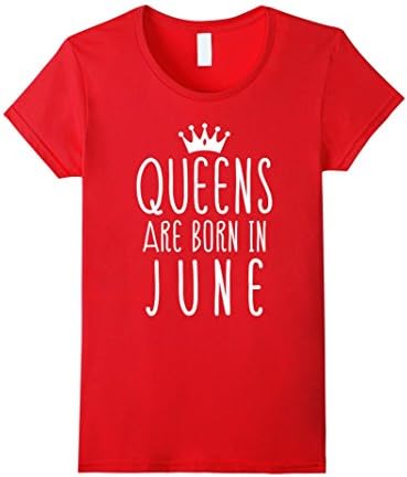 Women's Queens are born in June tee shirt birthday Small Red