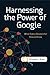 Harnessing the Power of Google: What Every Researcher Should Know by Christopher C. Brown