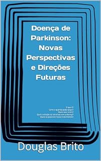 Livro Doença de Parkinson: Novas Perspectivas e Direções Futuras