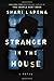 Stranger in the House by Shari Lapena