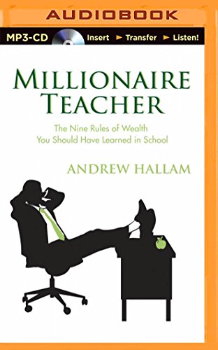 Download Millionaire Teacher: The Nine Rules of Wealth You Should Have Learned in School