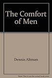 Front cover for the book The comfort of men by Dennis Altman