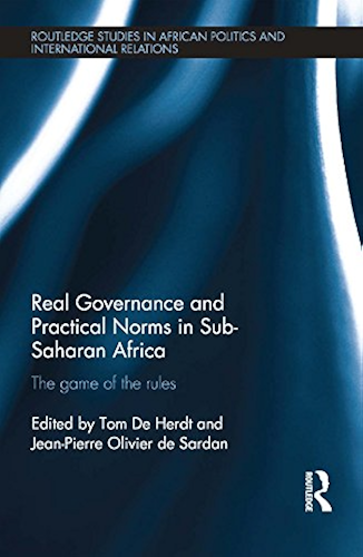 Download Real Governance and Practical Norms in Sub-Saharan Africa: The game of the rules (Routledge Studies in African Politics and International Relations) (English Edition) PDF