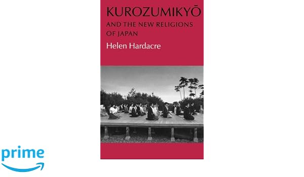 Kurozumikyo And The New Religions Of Japan Helen Hardacre - 