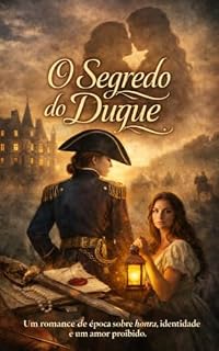 Livro O Segredo do Duque: Um romance de época sobre honra, identidade e um amor proibido (Crônicas de Valoire Livro 1)