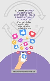 Livro E-BOOK: COMO TORNAR SEU INSTAGRAM MAIS PROFISSIONAL E ATRAENTE?