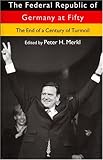 The Federal Republic of Germany at Fifty : The End of a Century of Turmoil, , 0814756247