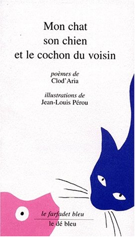 Mon Chat Son Chien Et Le Cochon Du Voisin Farfadet Bleu French Edition Aria Clod Amazon Com Books Mon Chat Son Chien Et Le Cochon Du Voisin Farfadet Bleu French Edition Aria Clod Amazon Com Books