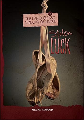 Amazon Com Stolen Luck Dario Quincy Academy Of Dance 9781467714846 Atwood Megan Books