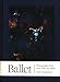Henry Leutwyler: Ballet: Photographs of the New York City Ballet