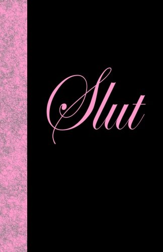 Slut: Lined Journal, 108 pages