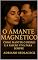 Livro O Amante Magnético: COMO MANTER O DESEJO E A PAIXÃO VIVOS PARA SEMPRE