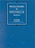 Political Dynamics of Constitutional Law, Fisher, Louis and Devins, Neal, 0314242309