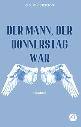 Der Mann Der Donnerstag War German Edition Ebook Chesterton G K Amazon Nl Kindle Store
